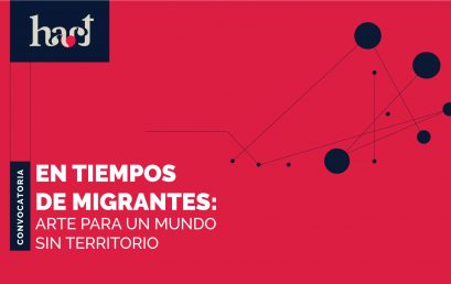 Convocatoria Revista H-ART. En tiempos de migrantes: arte para un mundo sin territorio