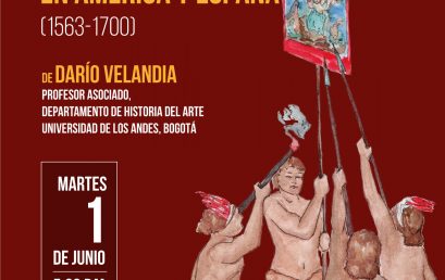 Presentación del libro: Destrucción y culto: Políticas de la imagen sagrada en América y España (1563-1700) de Darío Velandia