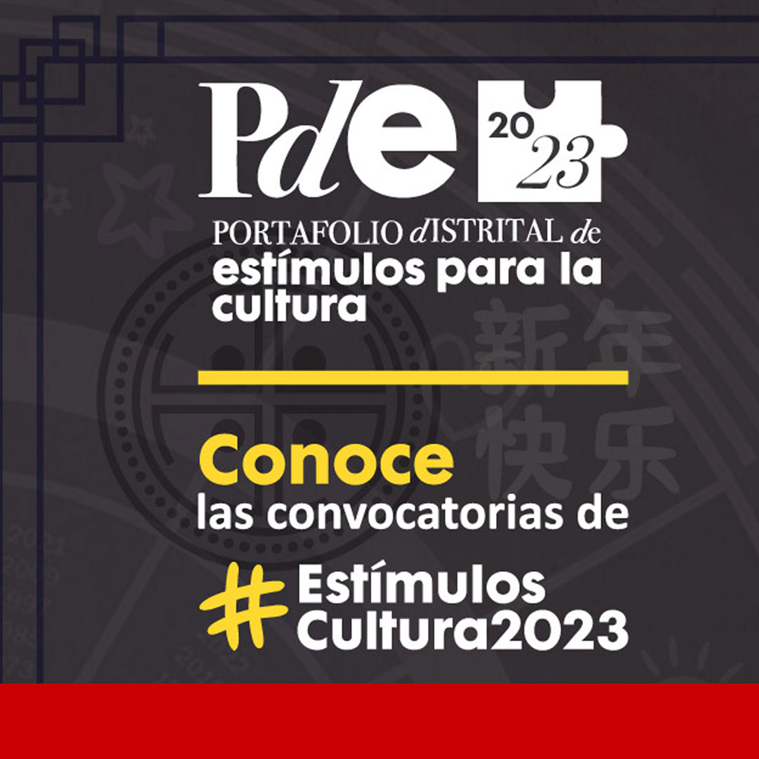 Convocatorias del Programa Distrital de Estímulos 2023 Convocatorias del Programa Distrital de Estímulos 2023